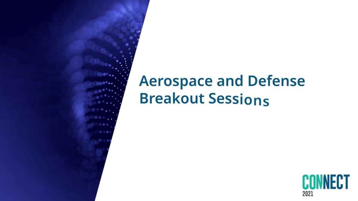 connect-2021-breakout-aerospacedefensesession-v4.mp4