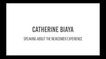 Catherine Biaya - Newcomer Experience
