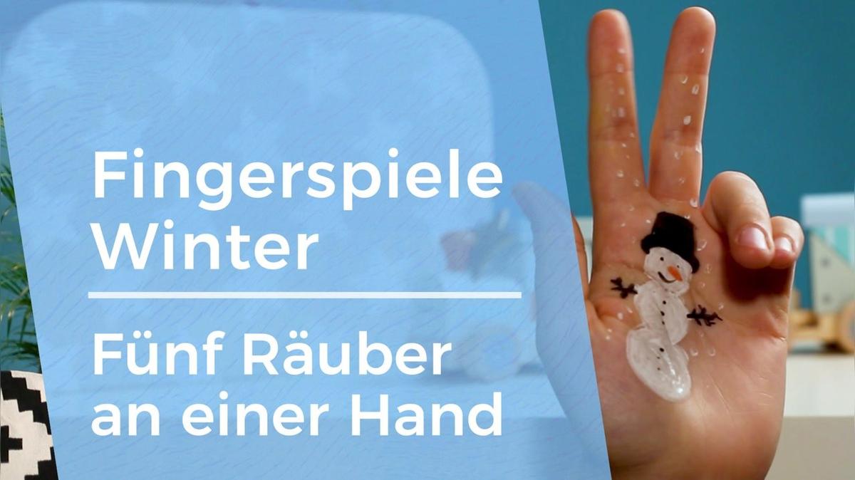 Fingerspiele - Winter 03 - Fünf Räuber an einer Hand