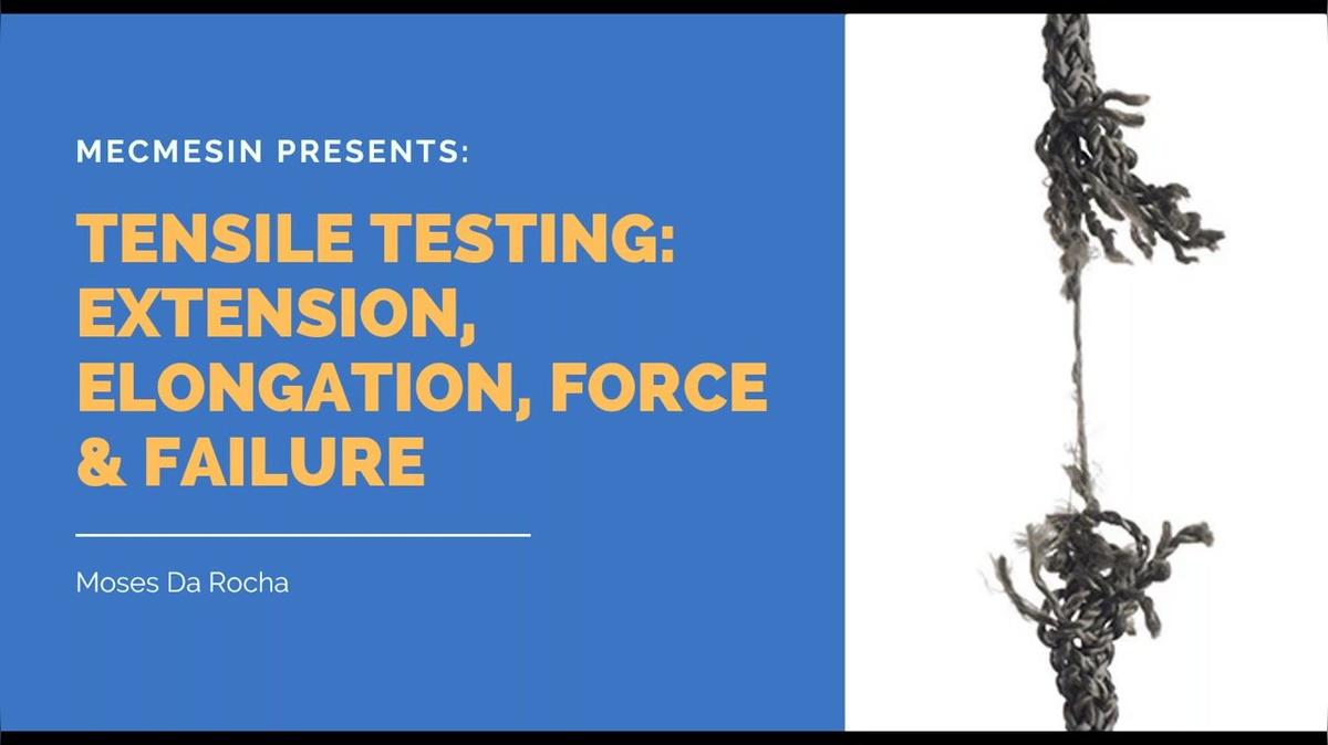OnDemand - Tensile Testing_ Extension, Elongation, Force &amp; Failure (1).mp4