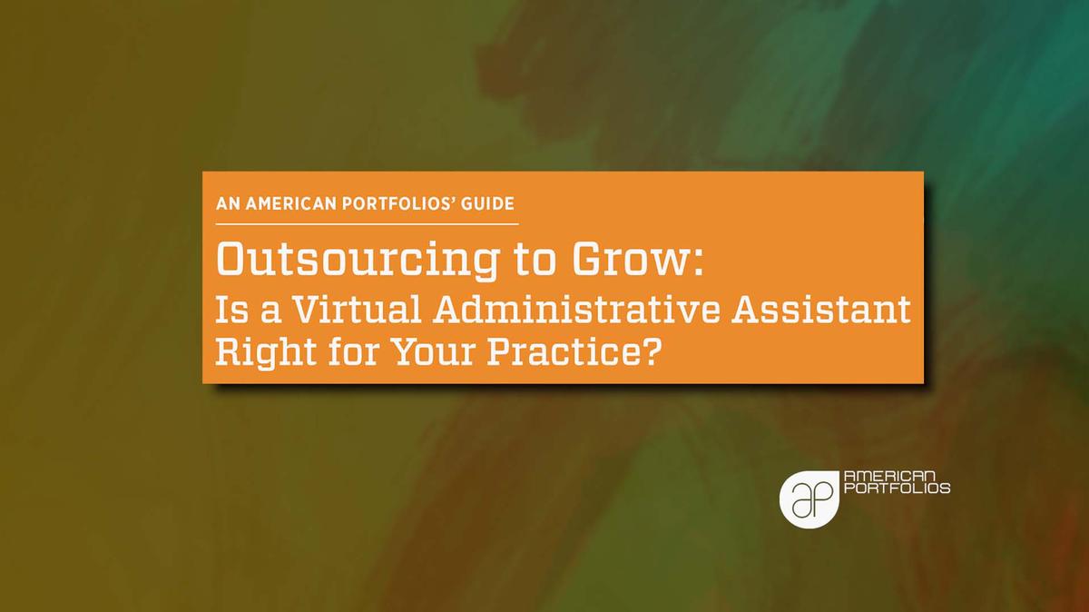 Outsourcing to Grow:  Is a Virtual Administrative Assistant Right for Your Practice?