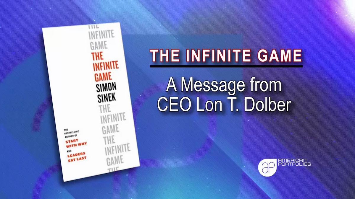 The Infinite Game: a Message from CEO Lon T. Dolber