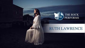 Ruth Lawrence | The Rock Performs