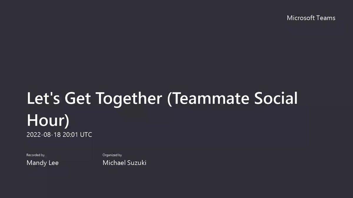 Let&#39;s Get Together (Teammate Social Hour)-20220818_130104-Meeting Recording