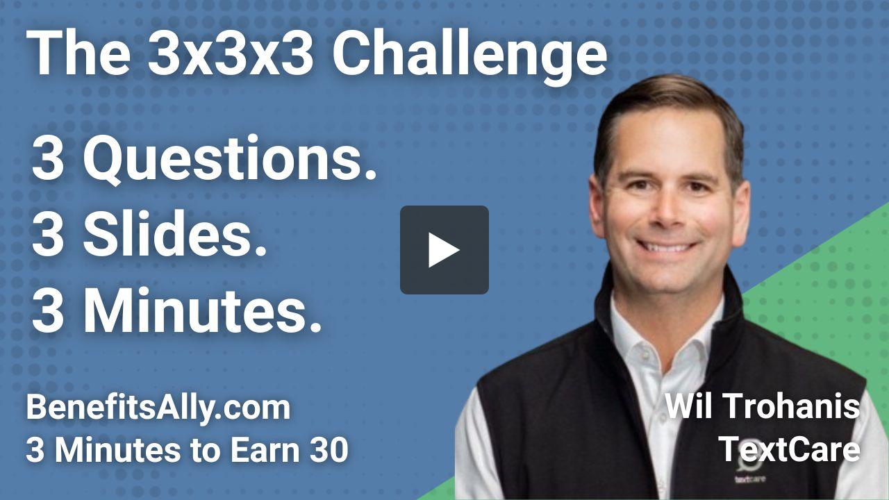 TextCare - 3x3x3 Challenge with Wil Trohanis | BenefitsAlly