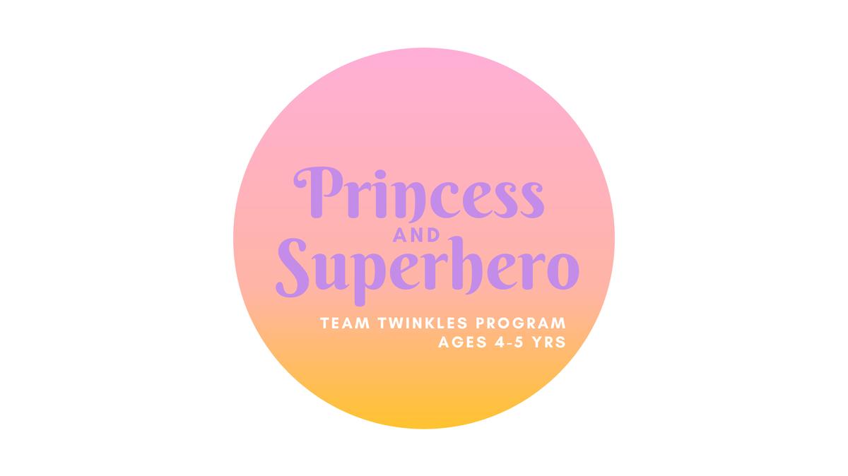 Team Twinkles - Princess &amp; Superhero
