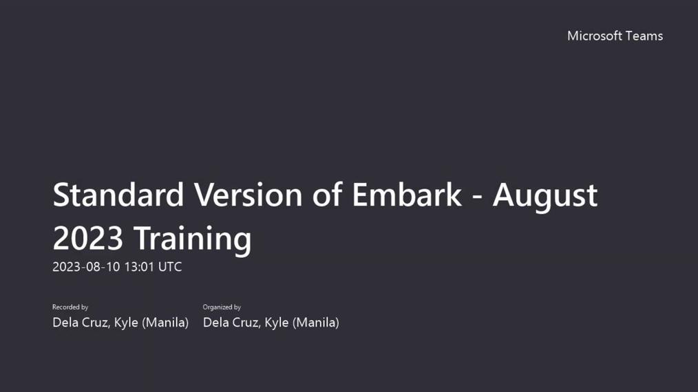 Standard Version of Embark - August 2023 Training-20230810_210105-Meeting Recording