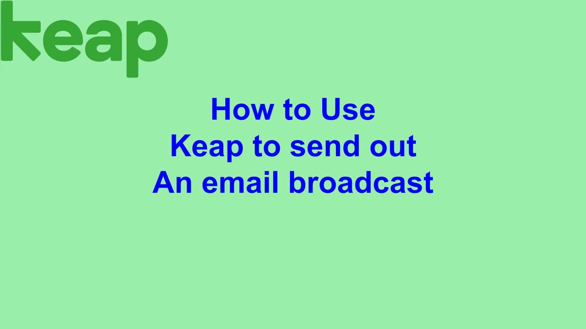 Using Keap for Email Broadcasts