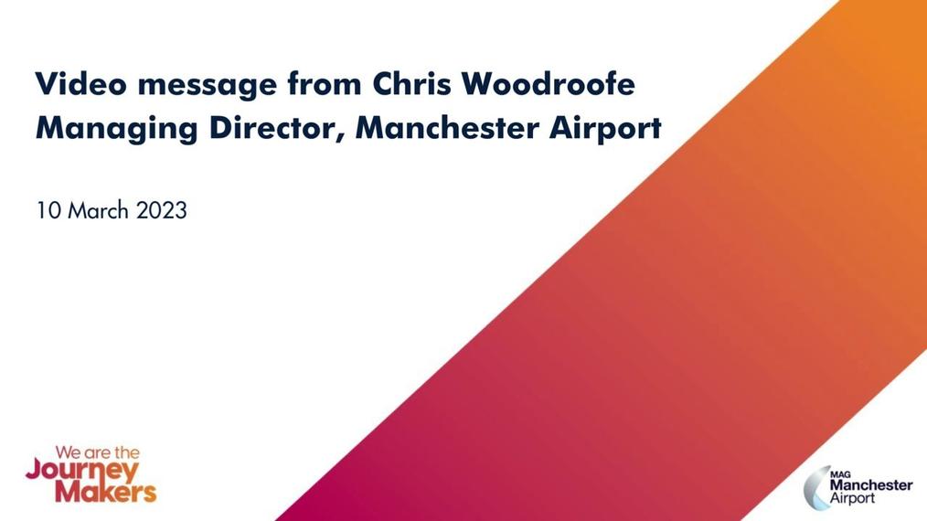 Video message from Chris Woodroofe Managing Director, Manchester Airport 10.03.23