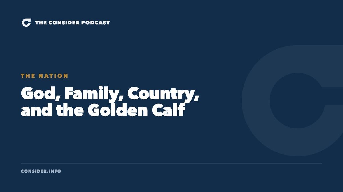 God, Family, Country, and the Golden Calf Ep 16