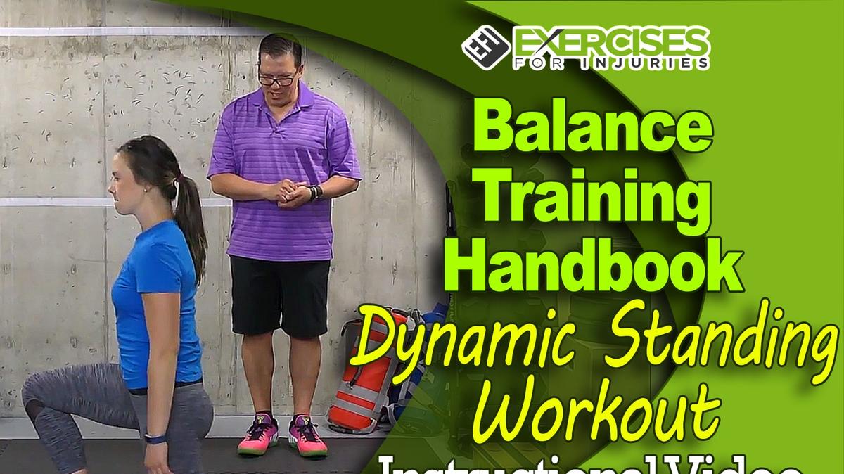 Balance Training Handbook - Stage 4 - Dynamic Standing Workout - Instructional Video