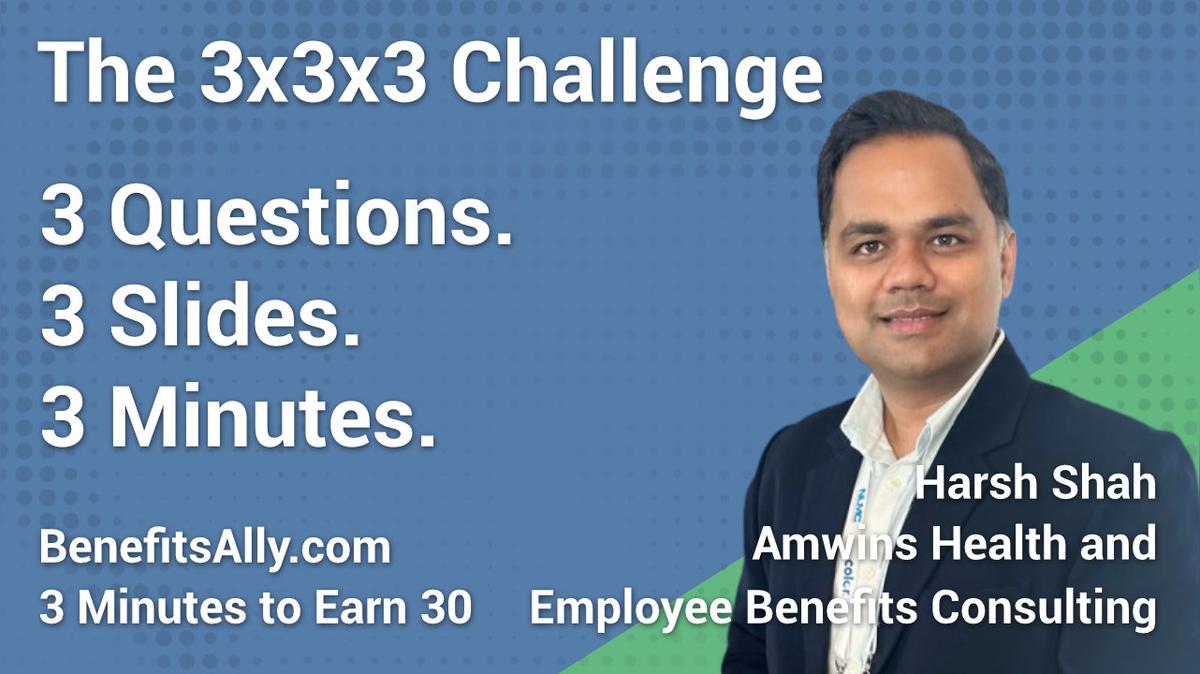 Amwins Health and Employee Benefits Consulting - 3x3x3 Challenge with Harsh Shah