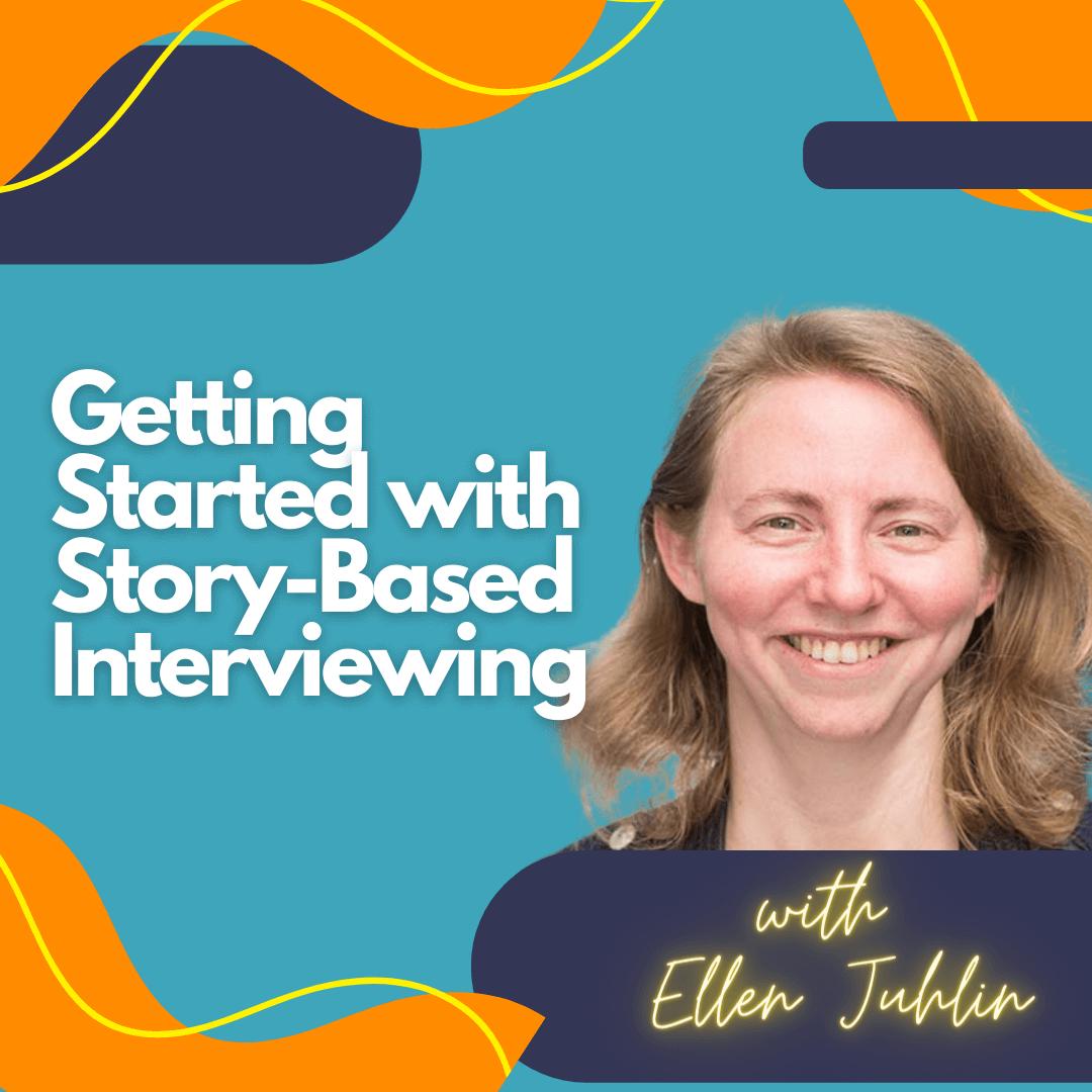 Getting Started with Story-Based Interviewing