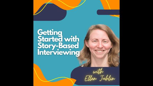 Getting Started with Story-Based Interviewing