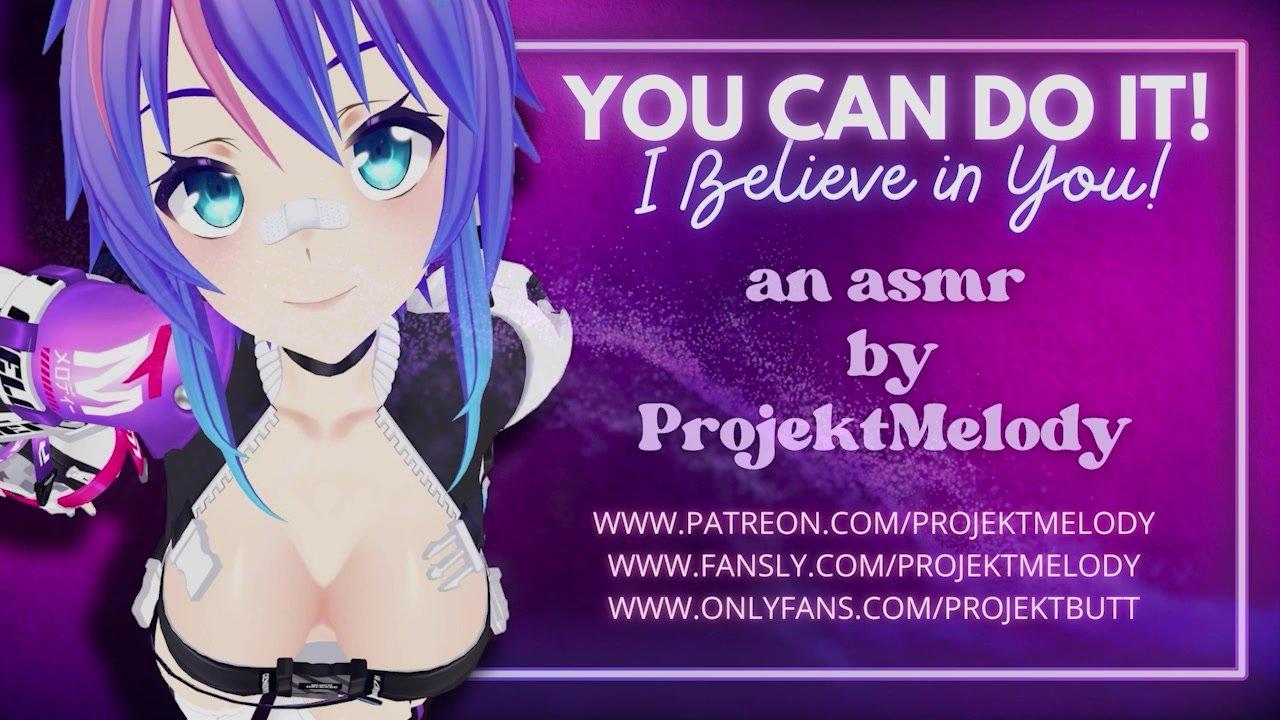 You Can Do It! ASMR Full | Projekt Melody