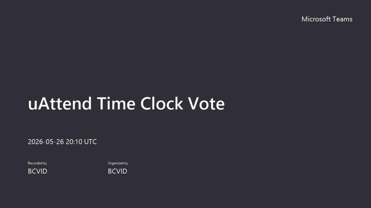 uAttend Time Clock Vote-20260526_141011-Meeting Recording