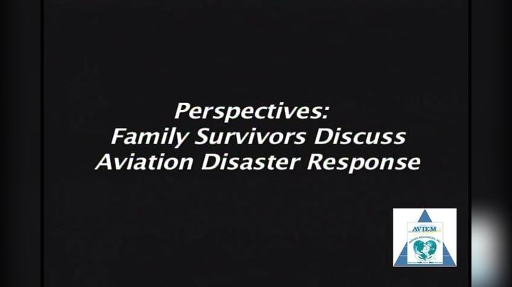 Perspectives Family Survivors Discuss Aviation Disaster Response