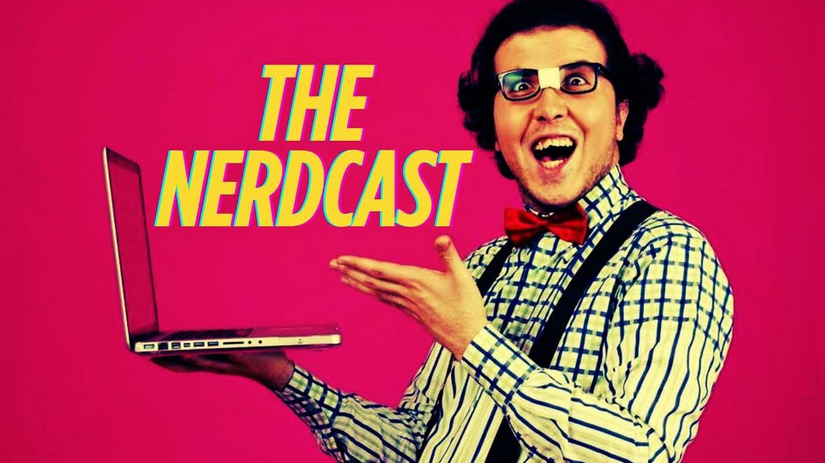 THE NERDCAST (Pop Culture Reviews)